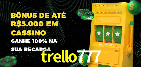 trello777 melhor bônus de depósito